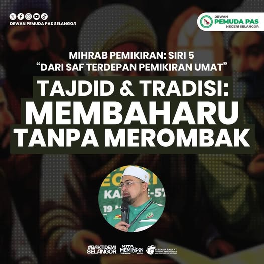 (SIRI 05) TAJDID DAN TRADISI: MEMBAHARU TANPA MEROMBAK