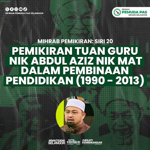 (SIRI 20) PEMIKIRAN TUAN GURU NIK ABDUL AZIZ NIK MAT DALAM PEMBINAAN PENDIDIKAN (1990-2013)
